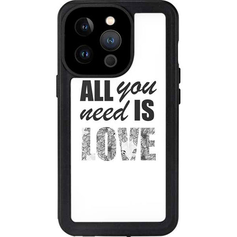 All You Need Is Love BW iPhone 14 Pro Waterproof Case
