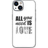 All You Need Is Love BW iPhone 14 Skin