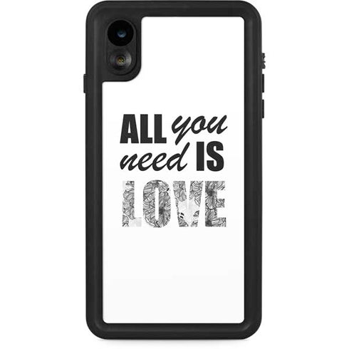 All You Need Is Love BW iPhone XR Waterproof Case