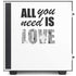 All You Need Is Love BW NZXT H510 Compact ATX Mid-Tower Case Skin