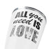 All You Need Is Love BW Yeti 20oz Tumbler Skin