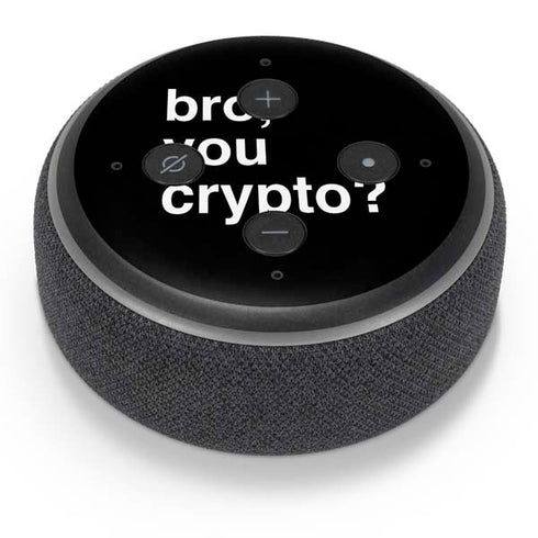 Bro You Crypto Amazon Echo Dot Skin