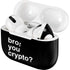 Bro You Crypto Apple AirPods Pro Skin