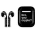 Bro You Crypto Apple AirPods Skin