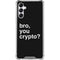 Bro You Crypto Galaxy A14 5G Clear Case