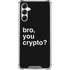 Bro You Crypto Galaxy A14 5G Clear Case