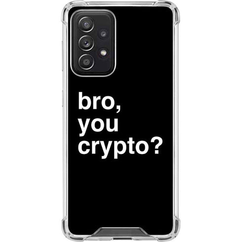 Bro You Crypto Galaxy A52 5G Clear Case