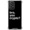 Bro You Crypto Galaxy A52 5G Clear Case