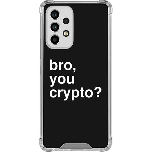 Bro You Crypto Galaxy A53 5G Clear Case