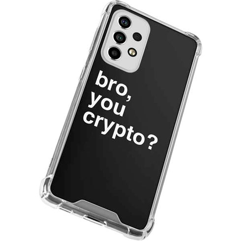 Bro You Crypto Galaxy A53 5G Clear Case