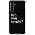 Bro You Crypto Galaxy A54 5G Clear Case