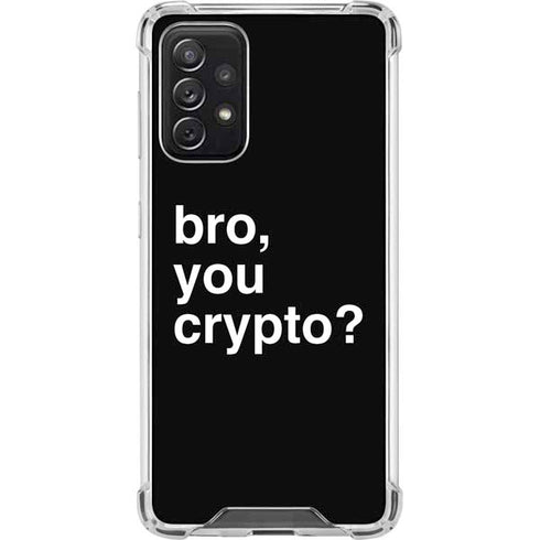 Bro You Crypto Galaxy A72 5G Clear Case