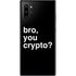 Bro You Crypto Galaxy Note 10 Plus Skin