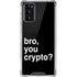 Bro You Crypto Galaxy Note20 5G Clear Case
