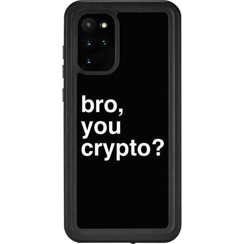 Bro You Crypto Galaxy S20 Plus Waterproof Case