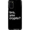Bro You Crypto Galaxy S20 Pro Case