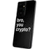Bro You Crypto Galaxy S21 Ultra 5G Skin