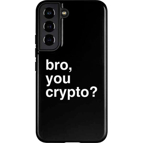 Bro You Crypto Galaxy S22 Pro Case