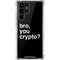 Bro You Crypto Galaxy S22 Ultra Clear Case
