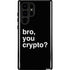 Bro You Crypto Galaxy S22 Ultra Pro Case