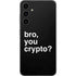 Bro You Crypto Galaxy S23 FE Skin