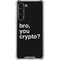 Bro You Crypto Galaxy S23 Plus Clear Case