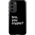 Bro You Crypto Galaxy S23 Plus Pro Case