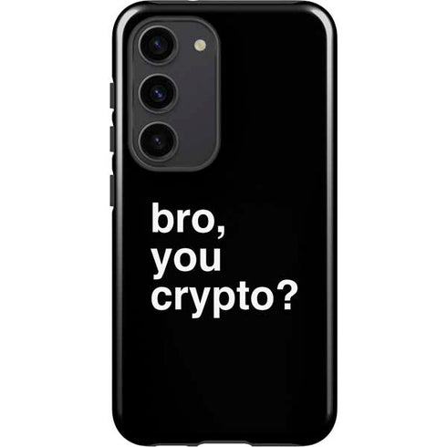 Bro You Crypto Galaxy S23 Pro Case