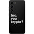 Bro You Crypto Galaxy S23 Skin