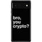 Bro You Crypto Google Pixel 6 Skin
