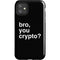 Bro You Crypto iPhone 11 Impact Case