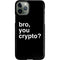 Bro You Crypto iPhone 11 Pro Lite Case