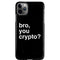 Bro You Crypto iPhone 11 Pro Max Lite Case