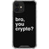 Bro You Crypto iPhone 12 Clear Case
