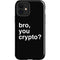 Bro You Crypto iPhone 12 Impact Case