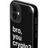 Bro You Crypto iPhone 12 Impact Case