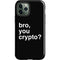 Bro You Crypto iPhone 12 Pro Impact Case