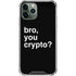 Bro You Crypto iPhone 12 Pro Max Clear Case