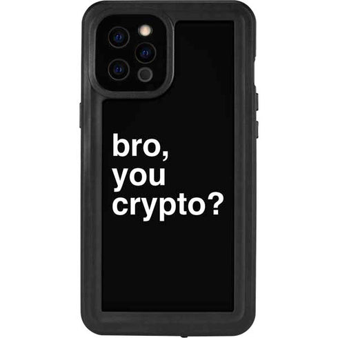 Bro You Crypto iPhone 12 Pro Max Waterproof Case