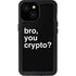 Bro You Crypto iPhone 13 Mini Waterproof Case