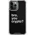 Bro You Crypto iPhone 14 Pro Max Clear Case