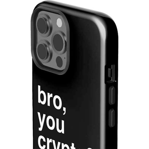 Bro You Crypto iPhone 15 Pro Max Impact Case