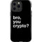 Bro You Crypto iPhone 15 Pro Max Impact Case