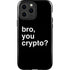 Bro You Crypto iPhone 15 Pro Max Impact Case