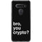 Bro You Crypto LG K51/Q51 Clear Case