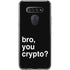 Bro You Crypto LG K51/Q51 Clear Case