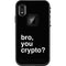 Bro You Crypto LifeProof Fre iPhone Skin