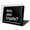Bro You Crypto MacBook Pro 13in (2020) Case plus Skin