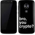 Bro You Crypto Moto E5 Play Skin