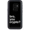 Bro You Crypto Otterbox Defender Galaxy Skin